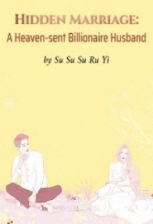 Hidden Marriage: A Heaven-sent Billionaire HusbandHidden Marriage: A Heaven-sent Billionaire Husband
