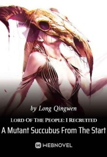 Lord Of The People: I Recruited A Mutant Succubus From The StartLord Of The People: I Recruited A Mutant Succubus From The Start