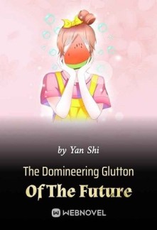 The Domineering Glutton Of The FutureThe Domineering Glutton Of The Future