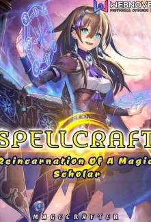 SPELLCRAFT: Reincarnation Of A Magic ScholarSPELLCRAFT: Reincarnation Of A Magic Scholar