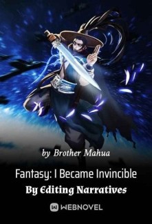 Fantasy: I Became Invincible By Editing NarrativesFantasy: I Became Invincible By Editing Narratives