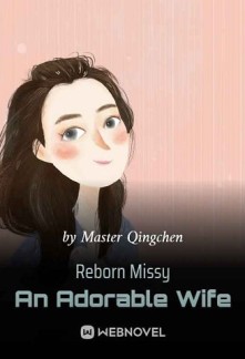 Reborn Missy An Adorable WifeReborn Missy An Adorable Wife