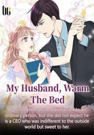 My Husband, Warm The Bed