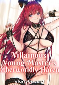 Villainous Young Master’s Otherworldly Harem