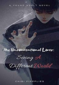 My Unconventional Lover: Seeing A Different World