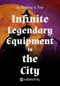 Infinite Legendary Equipment in the City