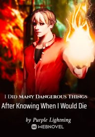 I Did Many Dangerous Things After Knowing When I Would Die