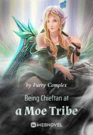 Being the Chieftain of a Moe Tribe