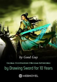Global Cultivation: I Become Invincible by Drawing Sword for 10 Years