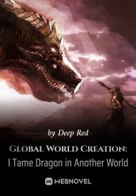 Global World Creation: I Tame Dragons in Another World