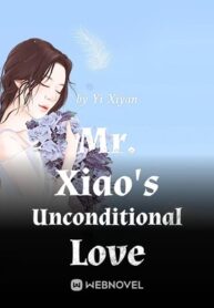 Mr. Xiao’s Unconditional Love