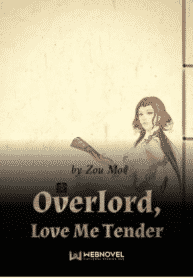 Overlord, Love Me Tender