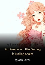 9th Master’s Little Darling is Trolling Again!