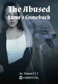 The Abused Luna’s Comeback