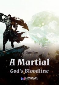 A Martial God’s Bloodline