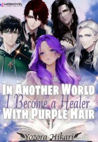 In Another World I Become a Healer With Purple Hair