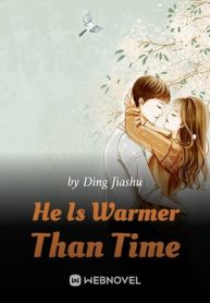 He Is Warmer Than Time