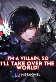 I’m a Villain, So I’ll Take Over The World!