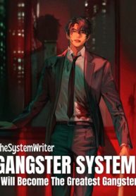 Gangster System: I Will Become The Greatest Gangster!