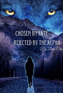 Chosen by Fate, Rejected by the AlphaChosen by Fate, Rejected by the Alpha