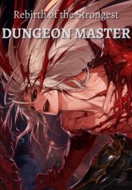 Rebirth of the Strongest Dungeon Master