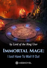 Immortal Mage: I Just Have To Wait It Out