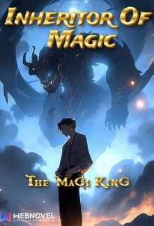 Inheritor Of Magic: The Magi KingInheritor Of Magic: The Magi King