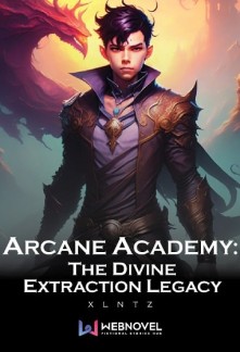 Arcane Academy: The Divine Extraction LegacyArcane Academy: The Divine Extraction Legacy