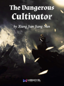 The Dangerous Cultivator