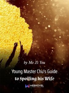 Young Master Chu’s Guide to Spoiling his Wife