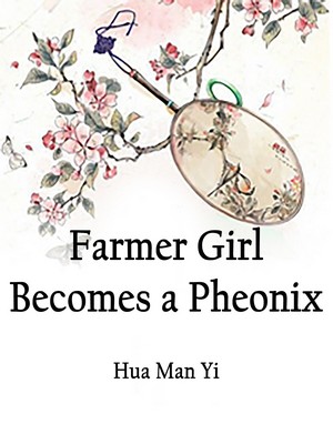 Farmer Girl Becomes a Pheonix