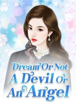 Dream Or Not:A Devil Or An Angel