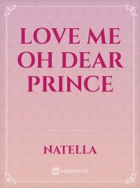 Love Me Oh Dear Prince