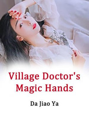 Village Doctor's Magic Hands