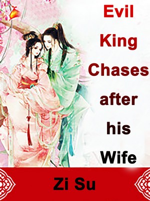 Evil King Chases after his Wife