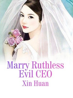 Marry Ruthless Evil CEO