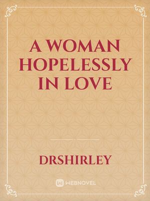 A woman hopelessly in Love