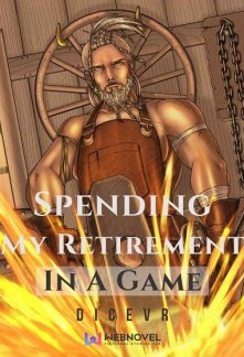 Spending My Retirement In A GameSpending My Retirement In A Game