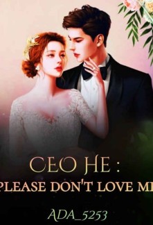 CEO He : Please Don't Love MeCEO He : Please Don't Love Me