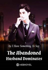 The Abandoned Husband Dominates