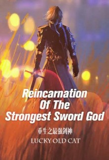 Reincarnation Of The Strongest Sword GodReincarnation Of The Strongest Sword God